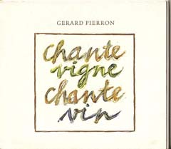 Gérard Pierron - Chante Vigne Chante Vin
